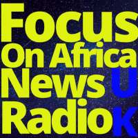 Focus On Africa News Radio App UK Free