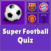 Super Quiz Football : Guess the Club and Team