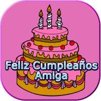 Feliz Cumple Amiga con Frases on 9Apps