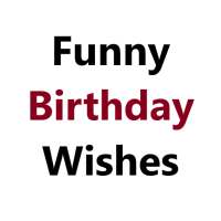 Funny Birthday Wishes