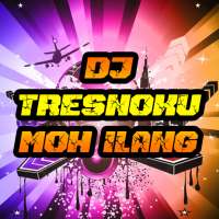 DJ Tresnoku Moh Ilang on 9Apps