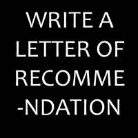 Write a letter of Recommendation