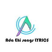 Ada ehi all songs lyrics on 9Apps