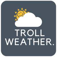 Troll Weather- حالة الطقس بشكل مختلف on 9Apps