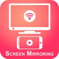 Screen Mirroring: Connect Mobile to TV