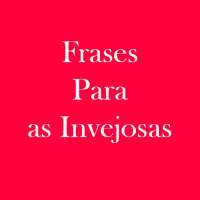 Frases Para as Invejosas