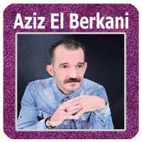 أغاني عزيز بركاني 2021 Aziz El Berkani‎‎ on 9Apps