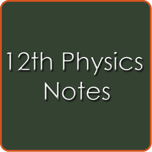 12th Class Physics Notes - CBSE icon