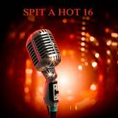 Spit A Hot 16
