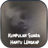 Kumpulan Suara Hantu Lengkap on 9Apps
