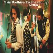 Main Badhiya Tu Bhi Badhiya - Sanju on 9Apps