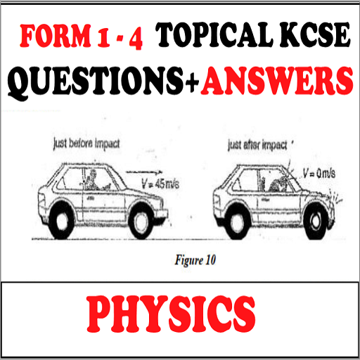 PHYSICS KCSE  TOPICAL QUESTIONS ANSWERS (FORM1- 4) icon