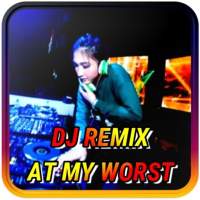 DJ AT MY WORST DJ I NEED SOMEBODY REMIX VIRAL