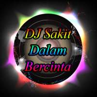 DJ Sakit Dalam Bercinta Remix on 9Apps