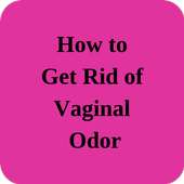 How to Get Rid of Vaginal Odor on 9Apps