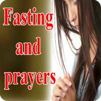 Fasting and prayers