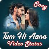 Tum Hi Aana song video status on 9Apps
