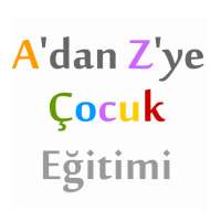 A dan Z ye Çocuk Eğitimi