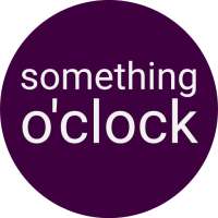 Something O'Clock