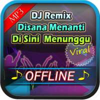 DJ Disana Menanti Di Sini Menunggu Offline on 9Apps