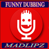 Videos  Funny Dubbing Voice~Madlipz icon