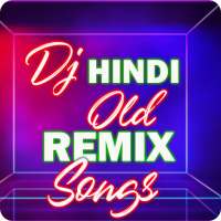 New DJ Hindi Old Remix Songs: Hindi DJ Remix Songs on 9Apps