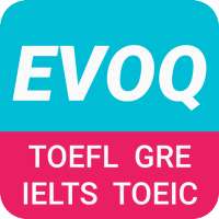 EVOQ – TOEFL GRE IELTS TOEIC VOCABULARY QUIZ on 9Apps