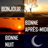 BONJOUR, APRÈS-MIDI, SOIR NUIT