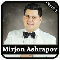 Mirjon Ashrapov qo'shiqlari on 9Apps