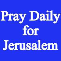 Pray Daily For Jerusalem
