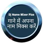 Dj Name Mixer Plus - Mix Your Name To Song on 9Apps