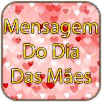 Mensagem Do Dia Das Mães