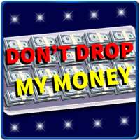 Don't Drop My Money