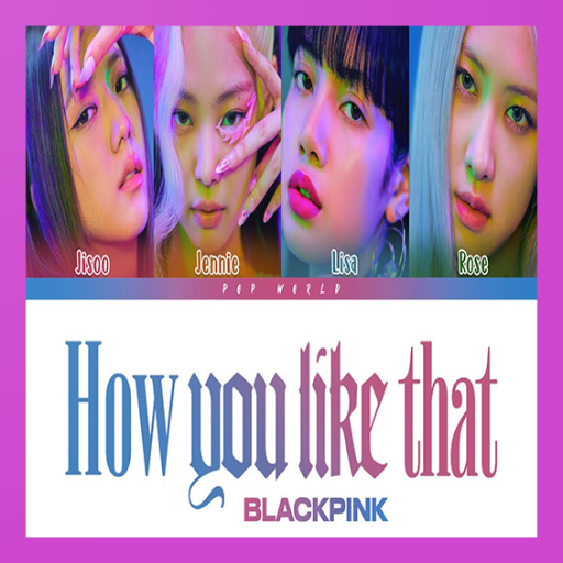 Lagu How You Like That - Blackpink Offline Lyrics icon