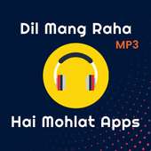 Dil Mang Raha Hai Mohlat Jatt - Song Hindi 2019 on 9Apps