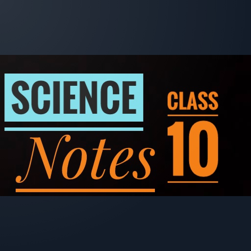 Science  Class 10 Notes CBSE,ICSE NCERT Syllabus icon