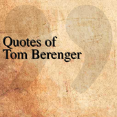 Quotes of Tom Berenger icon