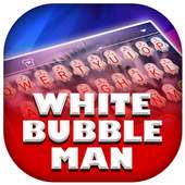 White Bubble Man Theme&Emoji Keyboard