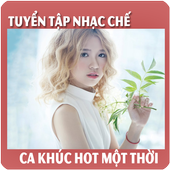 Tuyển Tập Nhạc Chế Các Ca Khúc Hot Một Thời icon