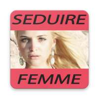 Séduire une femme (En Français)