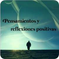Pensamientos y Reflexiones Positivas