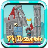 Fly To Zombie