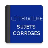 Littérature - Sujets Corrigés