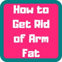 How to Get Rid of Arm Fat on 9Apps