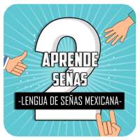 Aprende señas: Lengua de Señas Mexicana 2