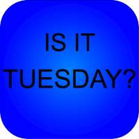 Is it Tuesday? on 9Apps