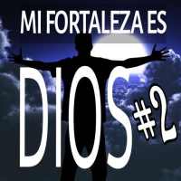 Mi fortaleza es Dios 2