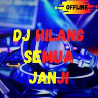 DJ Hilang Semua Janji Viral Remix