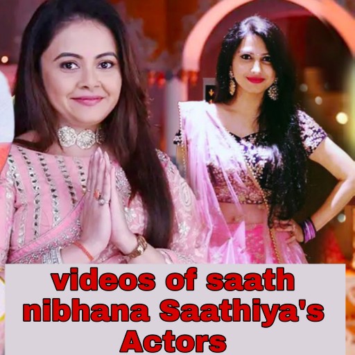 Saath Nibhana Saathiya actor's videos icon