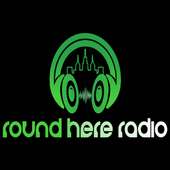 ROUND HERE RADIO